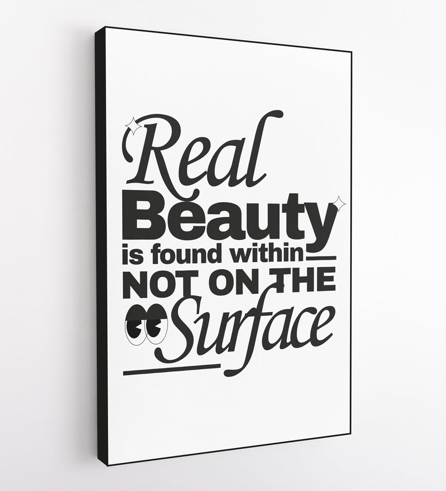 Real beauty is found within not on the surface